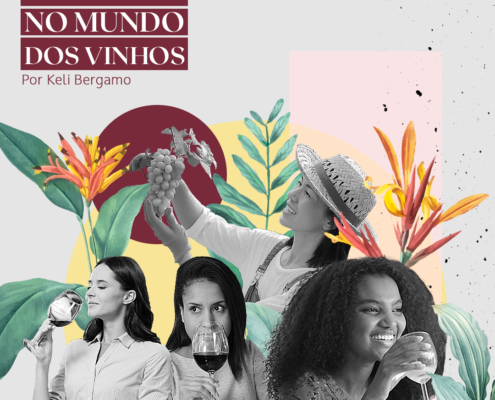 Mulheres e o mundo do vinho por Keli Bergamo