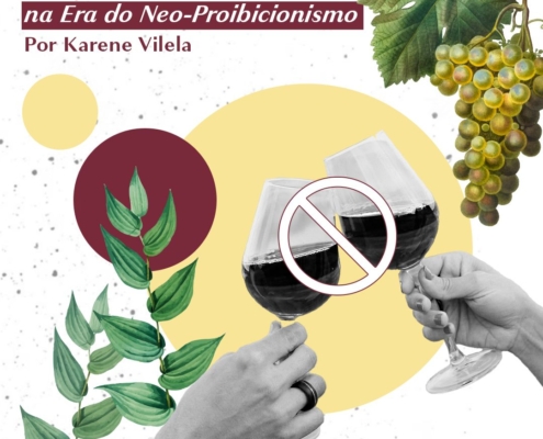 Um Brinde Incerto: O Vinho na Era do Neo-Proibicionismo